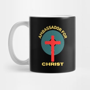 Ambassador For Christ | Christian Saying Mug